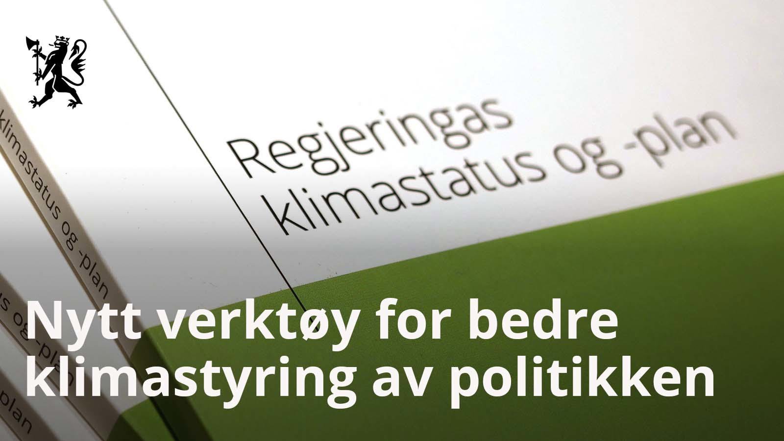 Nytt Verktøy For Bedre Klimapolitisk Styring - Regjeringen.no