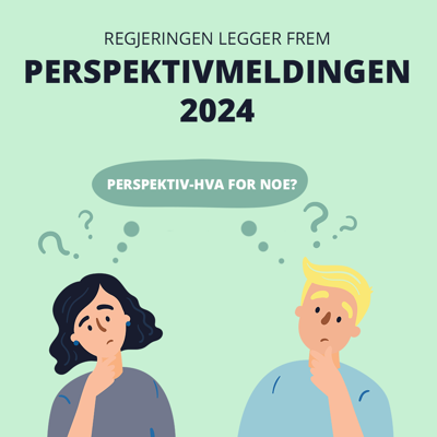 To mennesker ser undrende ut og sier perspektiv-hva-for noe? Tekst Regjeringen legger frem perspektivmeldingen 2024