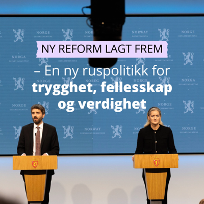 Bilde av helse- og omsorgsminister Jan Christian Vestre og justis- og beredskapsminister Emilie Enger Mehl som legger frem ny rusreform. Tekst: Ny reform lagt frem. - En ny ruspolitikk for trygghet, fellesskap og verdighet.