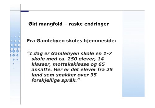 Powerpointpresentasjonen, lysark 3: Sitat fra Gamlebyen skoles nettsider.